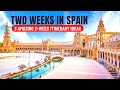 2 weeks in spain how to spend 2 weeks in spain   2week spain itinerary  travel guide