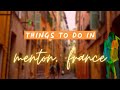 MENTON, France: things to to do + eat