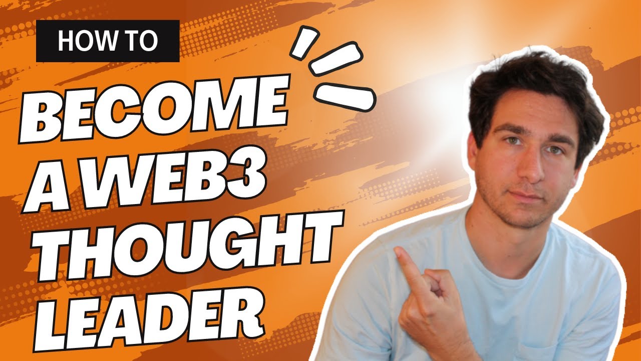 How to Become a Web3 Thought Leader | Top Tips to Try