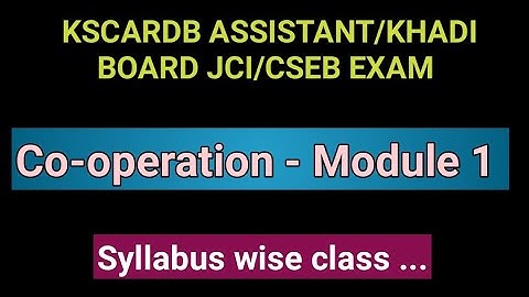 KSCARD Bank Assistant/ Khadi board JCI/ SYLLABUS WISE CLASS/ MODULE 1/CO-OPERATION
