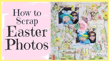 Scrapbook Layout Tutorial for Easter ~ Mintay Beauty in Bloom