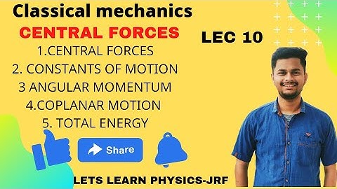 LEC-10|0सेHERO|CLASSICAL MECHANICS|CENTRAL FORCES|CONSTANTS OF MOTION|ANGULAR MOMENTUM|COPLANAR #JRF