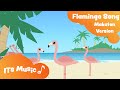 Makaton - FLAMINGO SONG - ITS Music Kids