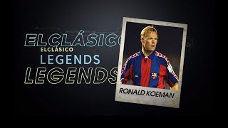 ELCLÁSICO LEGENDS: Ronald Koeman