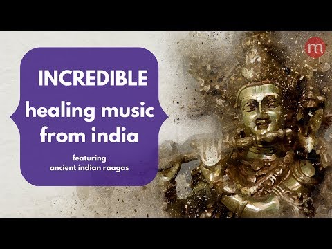 HEALING MUSIC FROM INDIA❯ REMOVE NEGATIVE ENERGY ❯ Ancient Indian Raagas