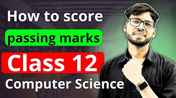 How to get passing marks in Class 12 Computer Science? | Class 12 Python | Class 12 CS | Strategy