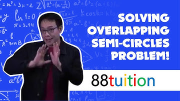 2019 PSLE MATH Exam Solution | The Overlapping Semi Circles | www.88tuition.com