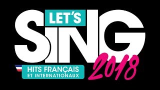 Let's Sing 2018 : Hits Français et Internationaux - First trailer