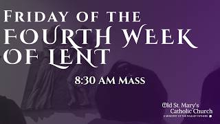Friday of the Fourth Week of Lent | March 20, 2026 | 8:30 AM Mass