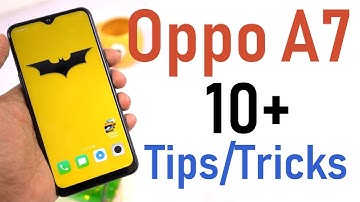 Oppo A7 10+ Tips and Tricks