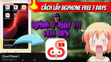 Cách Sài Web lấy Các Cloud Free-Lấy UgPhone 7 Ngày Free Vô Hạn Treo Game
