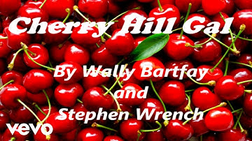 Wally Bartfay - Cherry Hill Gal (Official Music Video)