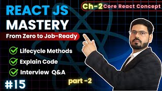 React JS Mastery: Ch 2 – Lifecycle Methods In React | part-2 | Core React Concept | #ep15