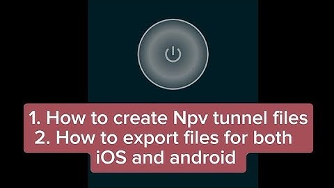 How to Create Npv tunnel unlimited file || iOS and android VPN  || VPN  #unlimitedBrowsing