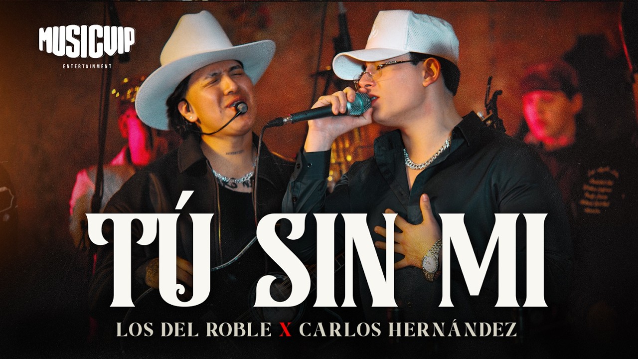 Los Del Roble - Carlos Hernández - Tú Sin Mí (Video Oficial)