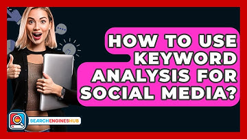 How To Use Keyword Analysis For Social Media? - SearchEnginesHub.com