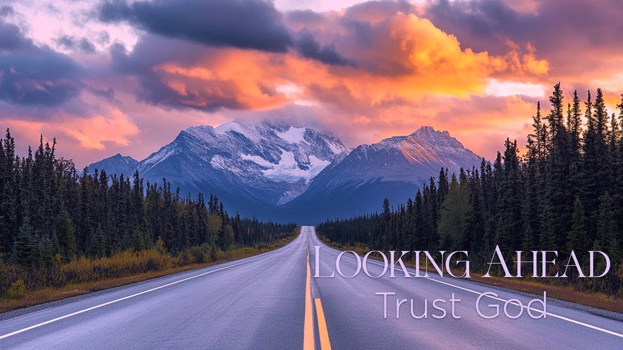 Looking Ahead - Trust God - Livestream