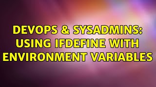 DevOps & SysAdmins: Using IfDefine with environment variables
