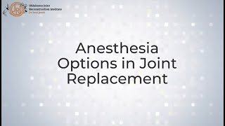 Anesthesia Options in Joint Replacement
