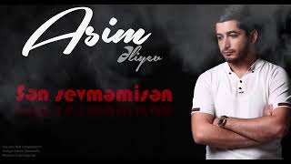 Asim əliyev sen sevmemisen 2018 Resimi