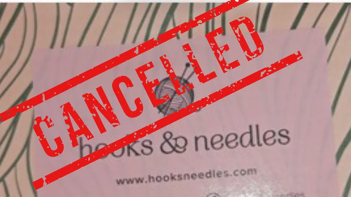 Cancelled! Why I quit Hooks and Needles Subscription