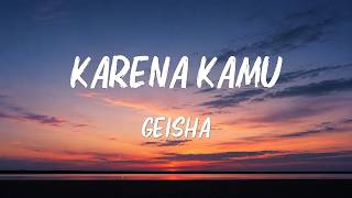 Geisha - Karena Kamu | Lirik Lagu
