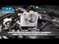 How to Replace Throttle Body Assembly 2007-2011 Toyota Camry 24L L4