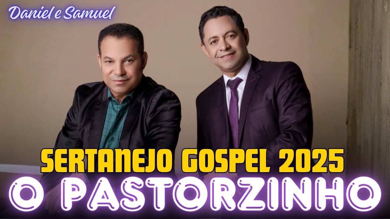 Daniel e Samuel💖O Pastorzinho - Fé, Esperança e Música do Coração🙌 Top ...