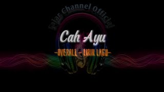 OVERALL|CAH AYU[ Music Lyric]🎶