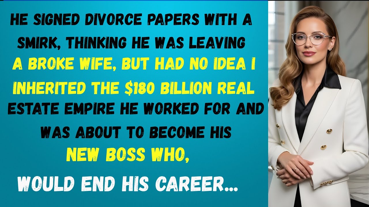 Unaware She Inherited The $180B Real Estate Company He Worked For, He Signed The Divorce Papers...