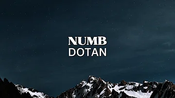 Dotan - Numb (Lyrics)