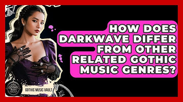 How Does Darkwave Differ From Other Related Gothic Music Genres? - Goth Music Vault