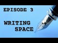 Writer's World Ep 3: Writing Space