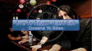 Watch Eve To Adam Last Call video