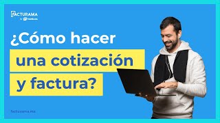 Cómo hacer una cotización y factura