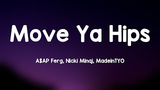 Move Ya Hips - A$AP Ferg, Nicki Minaj, MadeinTYO (Lyric Video) 🐠