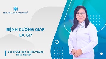 BỆNH CƯỜNG GIÁP LÀ GÌ? | UMC | Bệnh viện Đại học Y Dược TPHCM
