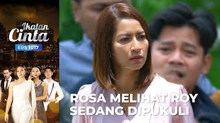 Halu!! Rosa Melihat Roy Sedang Dipukuli | IKATAN CINTA | EPS.1017 (4/4)