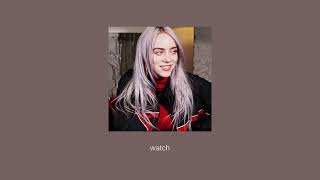 billie eilish - watch (sped up)