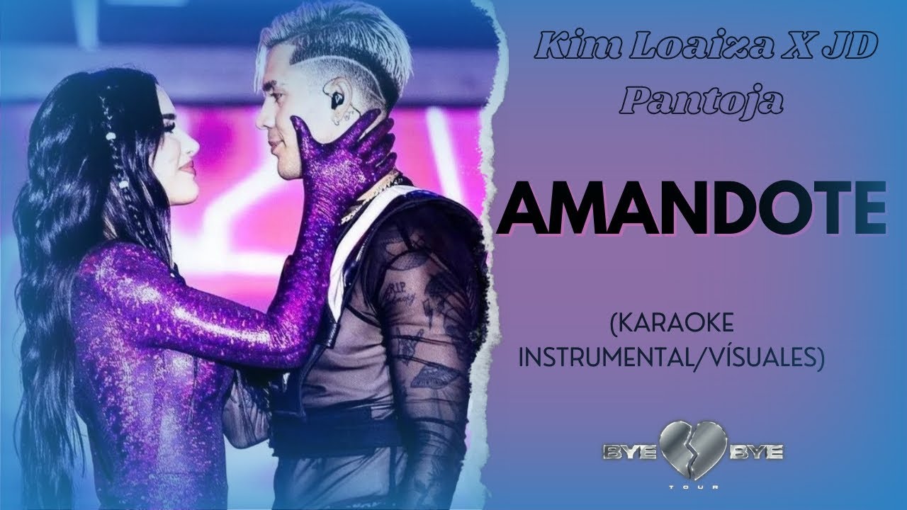 Kim Loaiza x Jd Pantoja - Amandote [Bye Bye TOUR Visual] & [Karaoke W ...