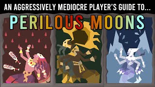 Aggressively Mediocre Player's Guide To: Perilous Moons