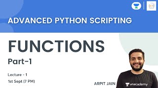 Introduction to Functions | L 1 | Advanced Python Scripting | Arpit Jain