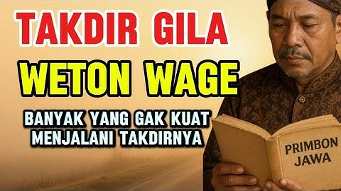 Hati-Hati Kalau Kamu Weton Wage! Takdirmu Tidak Main-Main