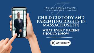 Child Custody and Parenting Rights in Massachusetts: What Every Parent Should Know
