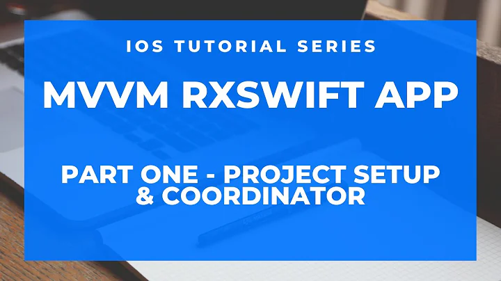 MVVM RxSwift Practical Example App | Part One: Project Setup & Coordinator | iOS 13+ | Xcode 11+