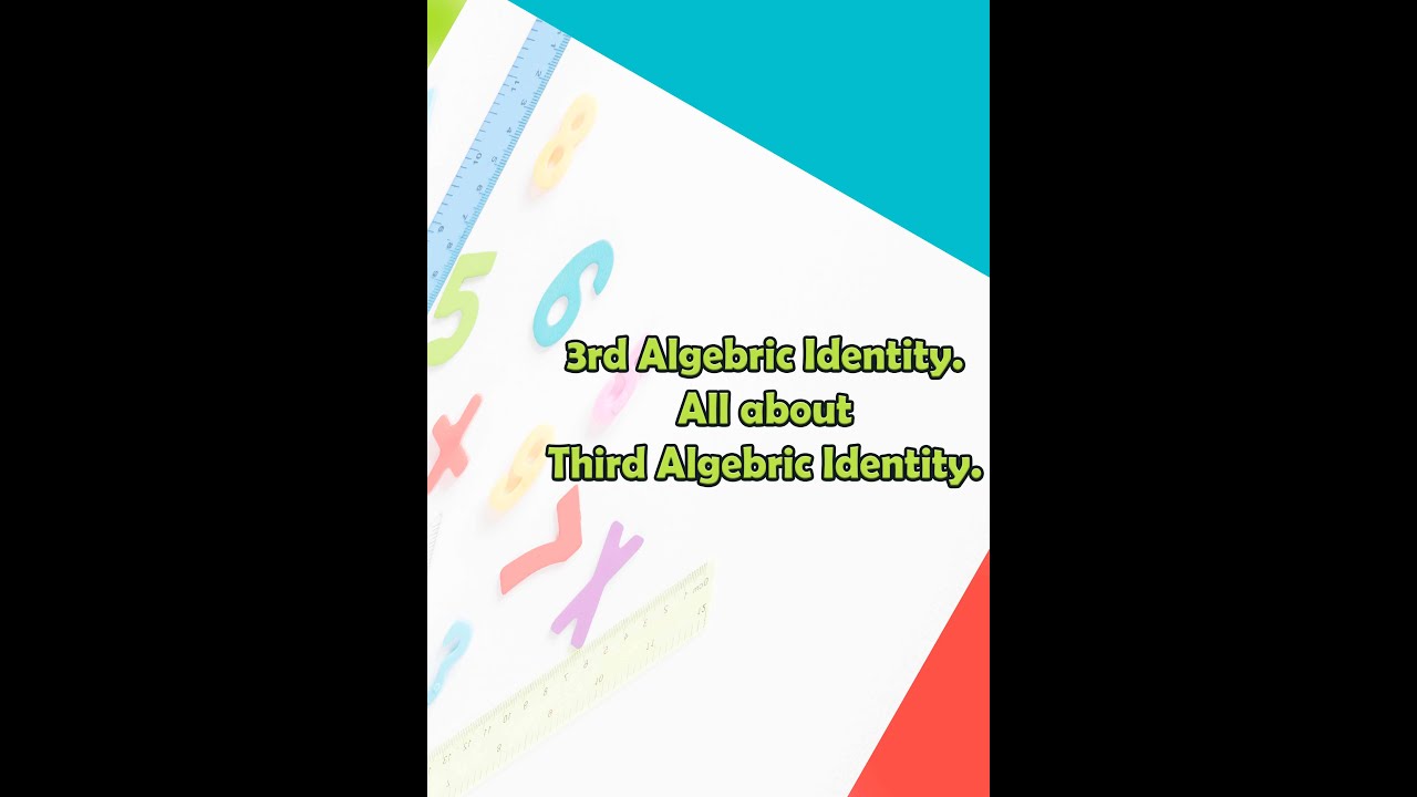 3rd Algebraic Identity. All about Third Algebraic Identity. - YouTube