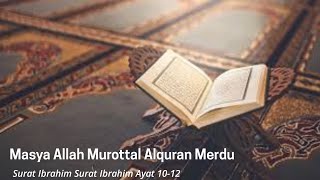 Masya Allah Murottal Alquran Merdu Surat Ibrahim Ayat 1012setatus Wa Ig