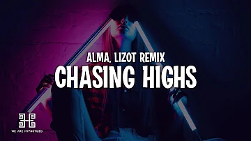 ALMA - Chasing Highs (LIZOT Remix) Lyrics