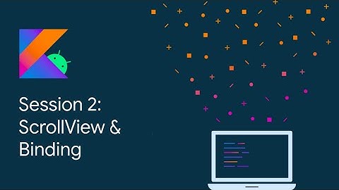 Android Kotlin Session #2 | GDSC IIIT Hyderabad