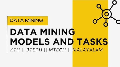 𝗗𝗔𝗧𝗔 𝗠𝗜𝗡𝗜𝗡𝗚 𝗠𝗼𝗱𝘂𝗹𝗲 𝟭 || 𝗗𝗔𝗧𝗔 𝗠𝗜𝗡𝗜𝗡𝗚 𝗠𝗢𝗗𝗘𝗟𝗦 𝗔𝗡𝗗 𝗧𝗔𝗦𝗞𝗦 || 𝗞𝗧𝗨 𝗕𝗧𝗘𝗖𝗛 𝗠𝗧𝗘𝗖𝗛 || 𝗠𝗔𝗟𝗔𝗬𝗔𝗟𝗔𝗠